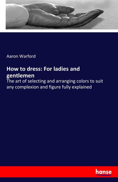 How to dress: For ladies and gentlemen