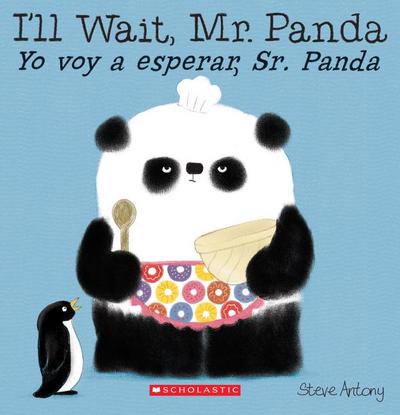 I’ll Wait, Mr. Panda / Yo Voy a Esperar, Sr. Panda (Scholastic Bilingual)