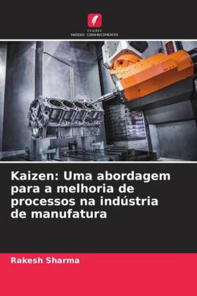Kaizen: Uma abordagem para a melhoria de processos na indústria de manufatura