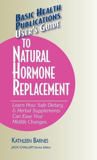 User’s Guide to Natural Hormone Replacement