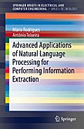 Advanced Applications of Natural Language Processing for Performing Information Extraction