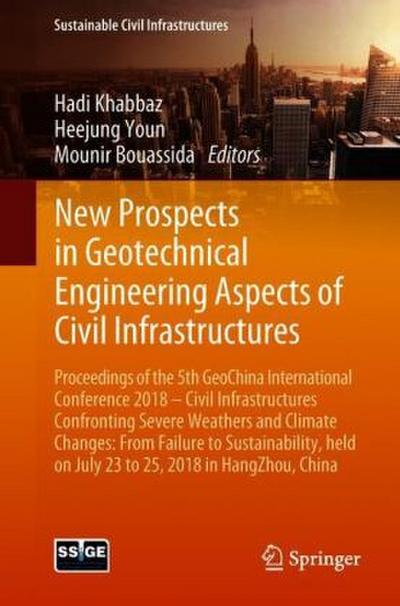 New Prospects in Geotechnical Engineering Aspects of Civil Infrastructures