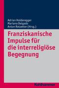 Franziskanische Impulse für die interreligiöse Beg