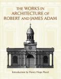 The Works in Architecture of Robert and James Adam