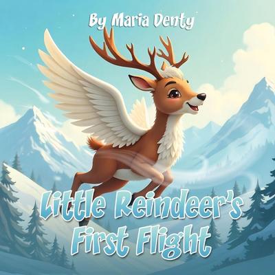 Little Reindeer’s First Flight