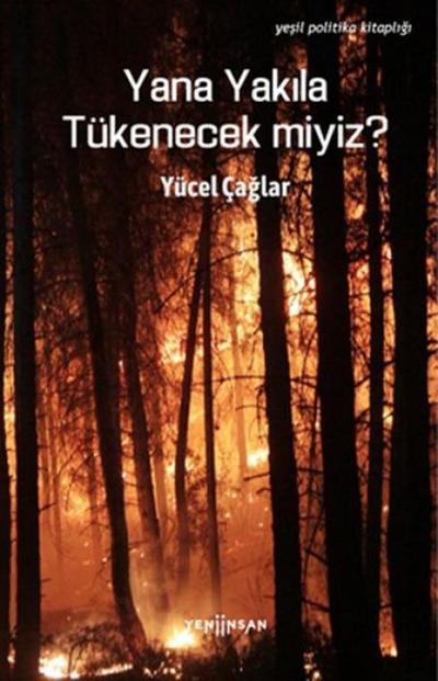 Yana Yakila Tükenecek miyiz