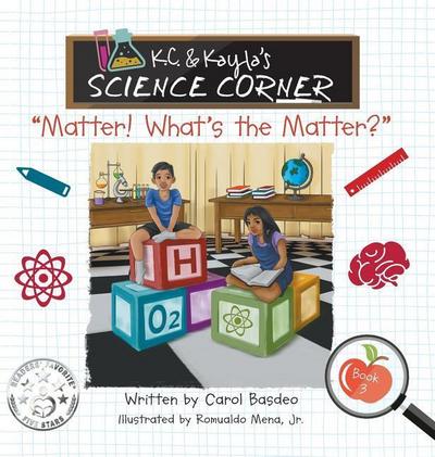 K.C. & Kayla’s Science Corner: "Matter! What’s the Matter?"