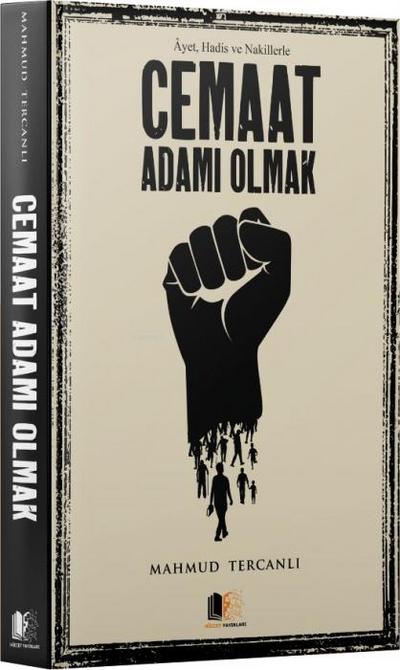 Ayet, Hadis ve Nakillerle Cemaat Adami Olmak Ciltli