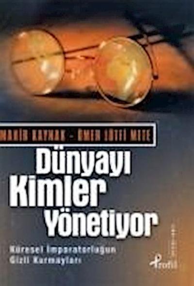 D¿nyayi Kimler Y¿netiyor; K¿resel Imparatorlugun Gizli Kurmaylari