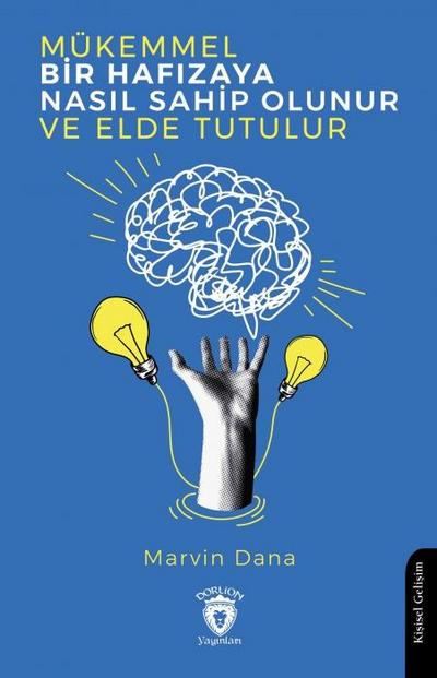 Mükemmel Bir Hafizaya Nasil Sahip Olunur ve Elde Tutulur