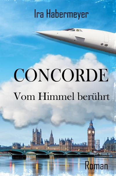 Concorde - Vom Himmel berührt