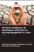 Facteurs biotiques et abiotiques affectant la micropropagation in vitro