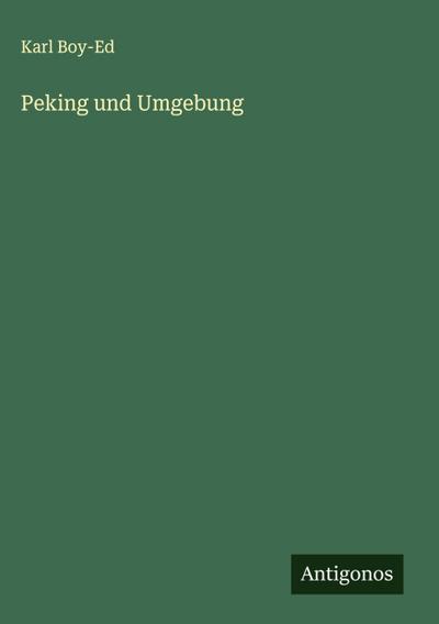 Peking und Umgebung