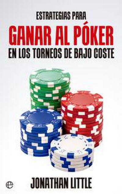 Estrategias para ganar al póker en los torneos de bajo coste