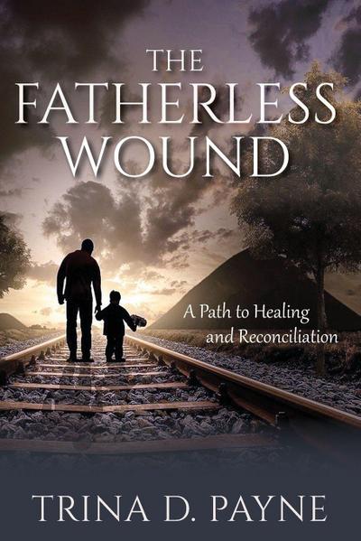 The Fatherless Wound