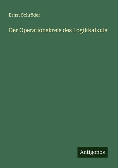 Der Operationskreis des Logikkalkuls