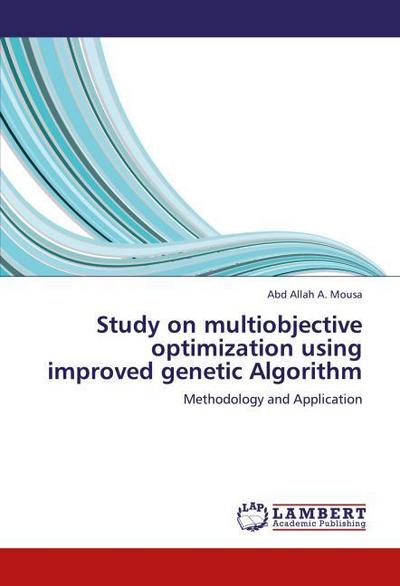 Study on multiobjective optimization using improved genetic Algorithm