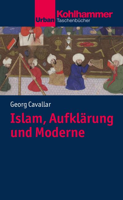 Islam, Aufklärung und Moderne (Urban-Taschenbücher)