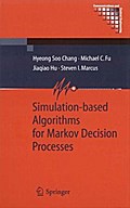 Simulation-based Algorithms for Markov Decision Processes