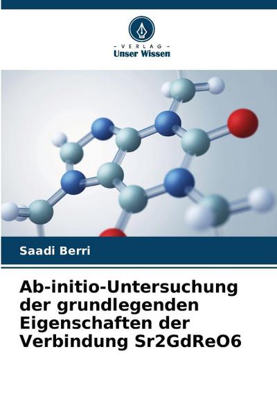 Ab-initio-Untersuchung der grundlegenden Eigenschaften der Verbindung Sr2GdReO6