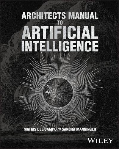 Architects Manual to Artificial Intelligence