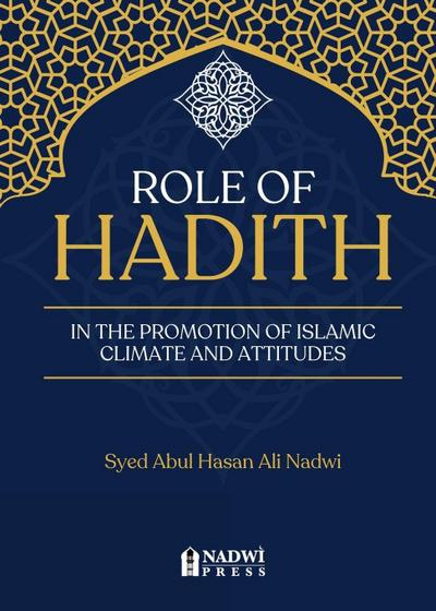 Role of hadith in the promotion of  Islamic Climate and Attitudes