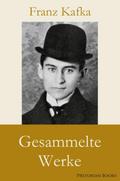 Franz Kafka: Gesammelte Werke