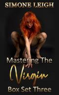 Mastering the Virgin -  Box Set Three (Mastering the Virgin Box Set, #3)
