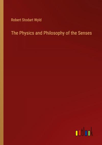 The Physics and Philosophy of the Senses