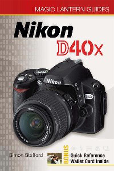 Magic Lantern Guides®: Nikon D40x
