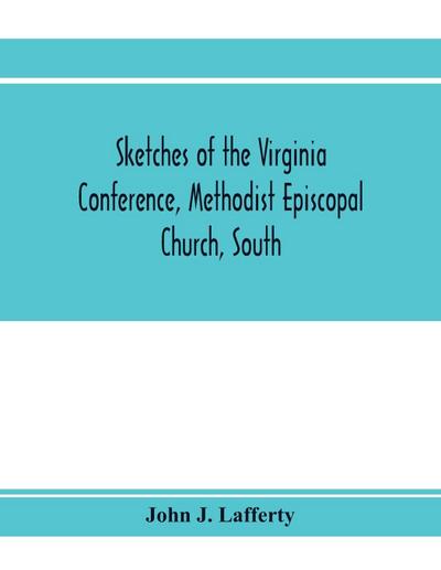 Sketches of the Virginia Conference, Methodist Episcopal Church, South