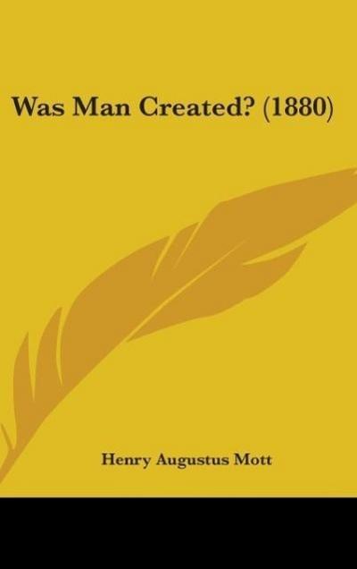Was Man Created? (1880)
