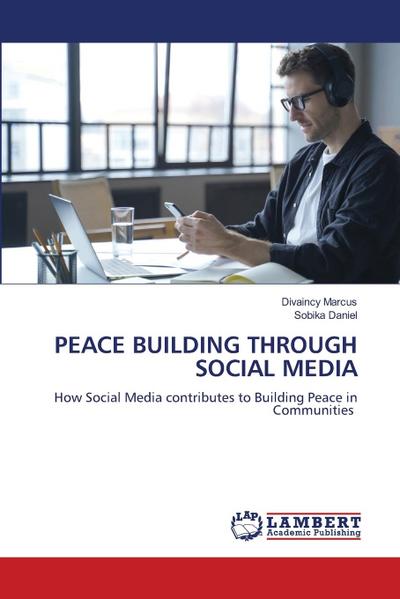 PEACE BUILDING THROUGH SOCIAL MEDIA