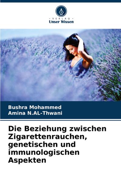 Die Beziehung zwischen Zigarettenrauchen, genetischen und immunologischen Aspekten