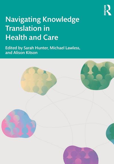 Navigating Knowledge Translation in Health and Care