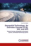 Geospatial Technology: An Overview Concept of RS, GIS, and GPS