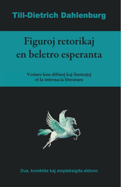 Figuroj retorikaj en beletro esperanta (Vortaro kun difinoj kaj ilustrajhoj el la internacia literaturo)