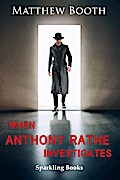 When Anthony Rathe Investigates