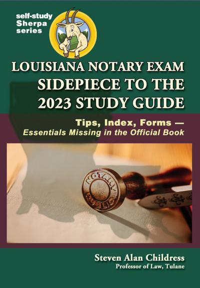 Louisiana Notary Exam Sidepiece to the 2023 Study Guide: Tips, Index, Forms-Essentials Missing in the Official Book
