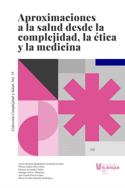 Aproximaciones a la salud desde la complejidad, la ética y la medicina