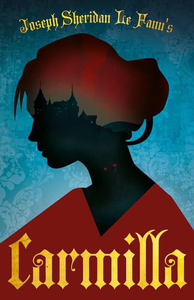 Joseph Sheridan Le Fanu’s Carmilla