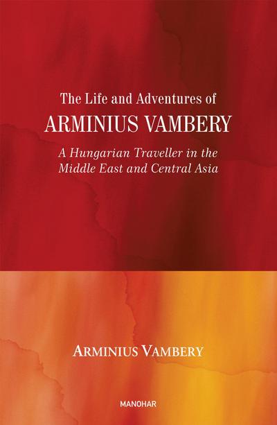 The Life and Adventures of Arminius Vambery