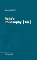 Rollo’s Philosophy. [Air]