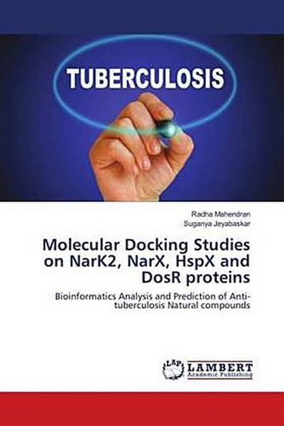 Molecular Docking Studies on NarK2, NarX, HspX and DosR proteins