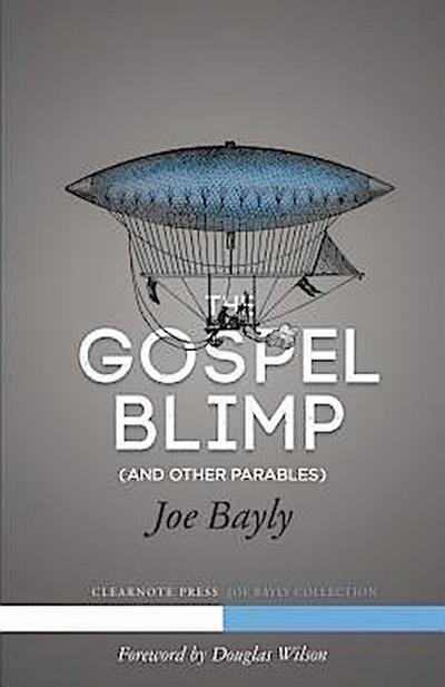 The Gospel Blimp (and Other Parables)