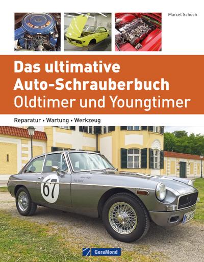 Das ultimative Auto-Schrauberbuch – Oldtimer und Youngtimer