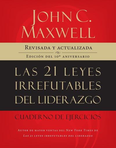 Las 21 Leyes Irrefutables del Liderazgo, Cuaderno de Ejercicios