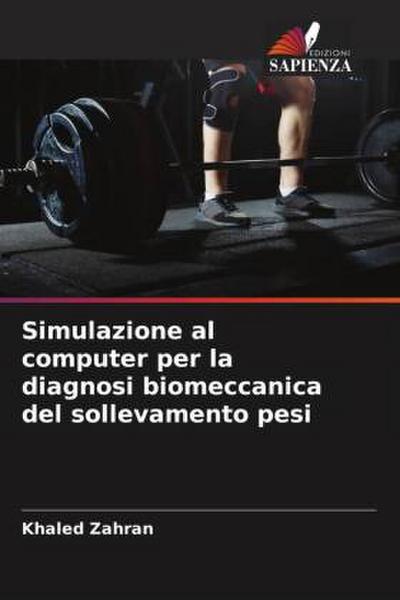 Simulazione al computer per la diagnosi biomeccanica del sollevamento pesi