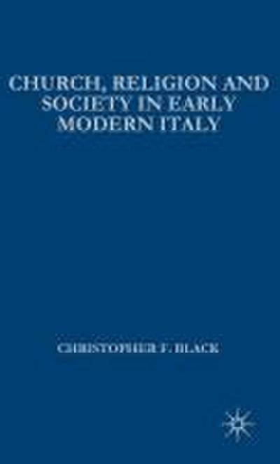 Church, Religion and Society in Early Modern Italy