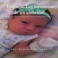 "Peque"... Las Memorias De Un Embrion!